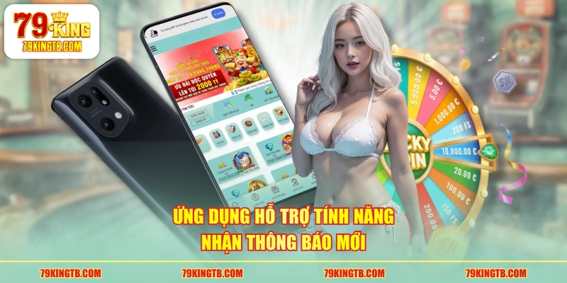 Ứng dụng hỗ trợ tính năng nhận thông báo mới